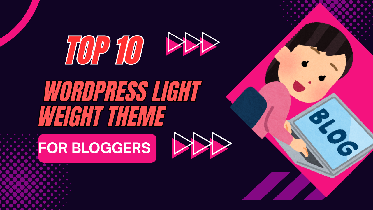 TOP 10 Wordpress Light Weight theme for bloggers