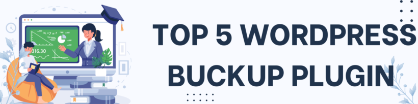 Top 5 WordPress buckup plugin