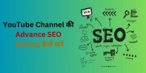 How to do advance SEO setting of YouTube channel