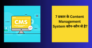 What is Content Management System? And what are the 7 Content Management Systems?